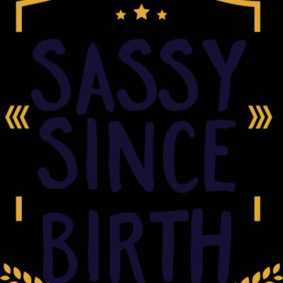Sassy Since Birth Thumbnail